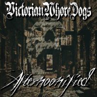  Victorian Whore Dogs - Afternoonified
